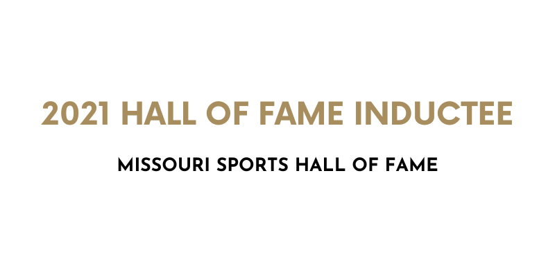 2021 Hall of Fame Inductee - Missouri Sports Hall of Fame