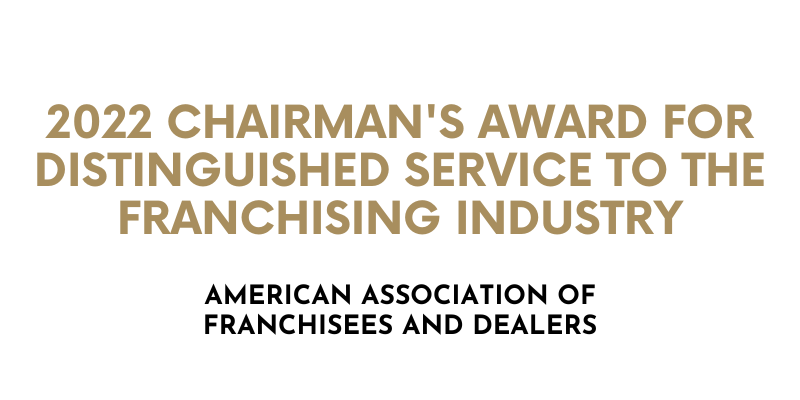 2022 Chairmans Award for Distinguished Service to the Franchising Industry - American Association of Franchisees and Dealers
